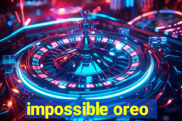 impossible oreo